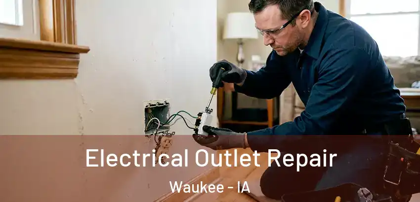  Electrical Outlet Repair Waukee - IA
