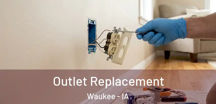  Outlet Replacement Waukee - IA