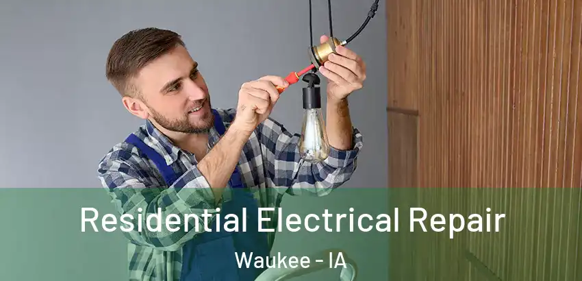  Residential Electrical Repair Waukee - IA