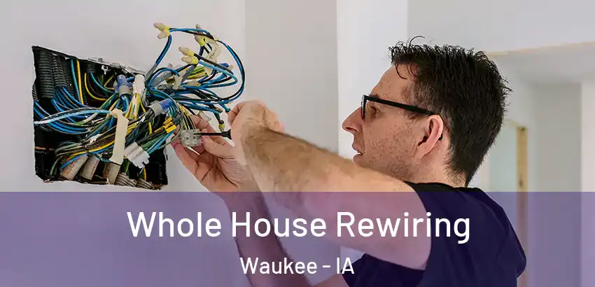  Whole House Rewiring Waukee - IA